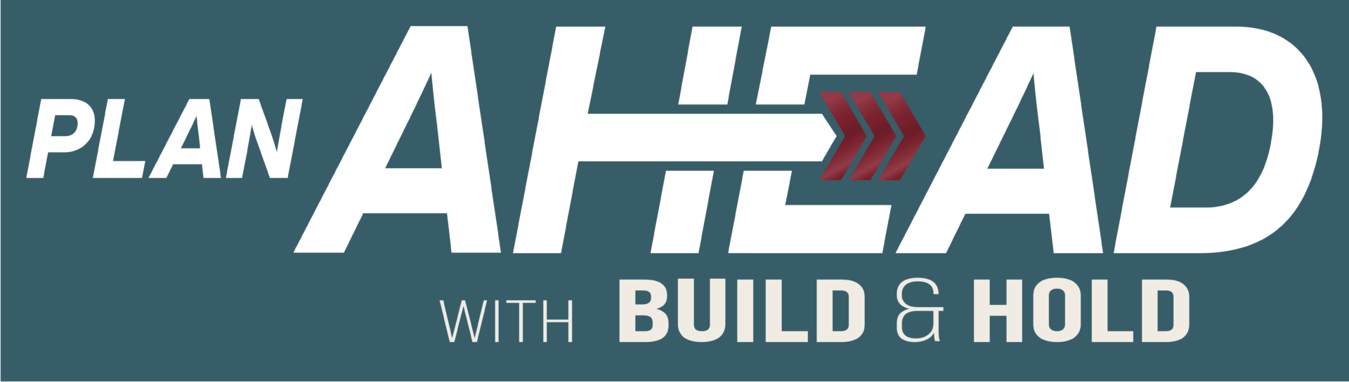 Plan ahead with Build & Hold