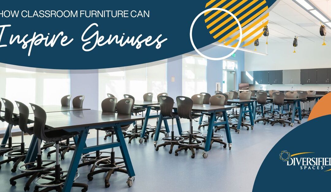 How Classroom Furniture Can Inspire Geniuses